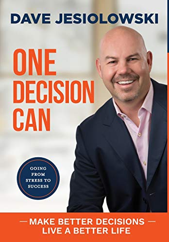 One Decision Can  Going from Stress to Success [Hardcover]