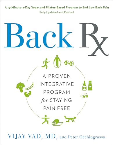 Back RX: A 15-Minute-a-Day Yoga- and Pilates-Based Program to End Low Back Pain  [Paperback]