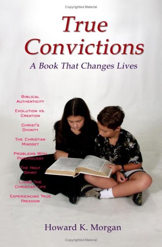 True Convictions  A Book That Changes Lives [Paperback]