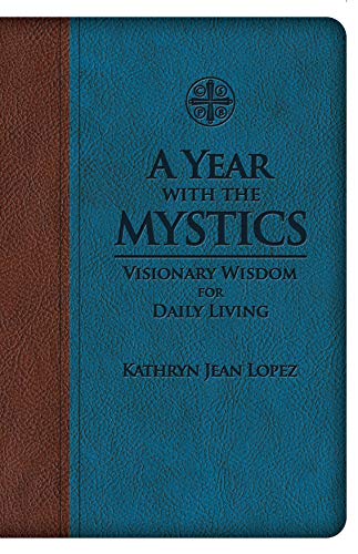 Year with the Mystics : Visionary Wisdom for Daily Living [Unknown]