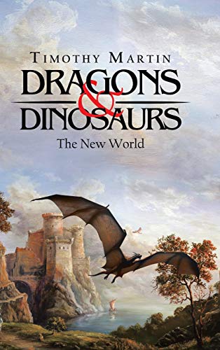 Dragons & Dinosaurs  The Ne World [Hardcover]