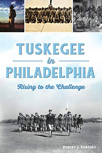 Tuskegee in Philadelphia: Rising to the Chall