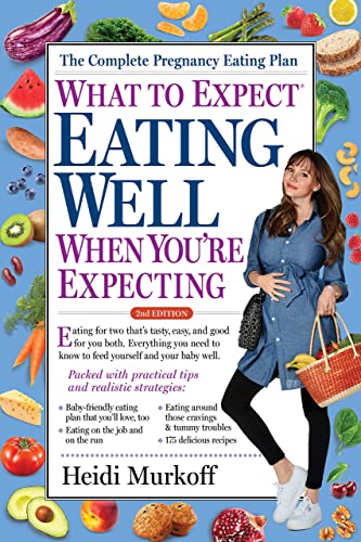 What to Expect: Eating Well When You're Expecting, 2nd Edition [Paperback]