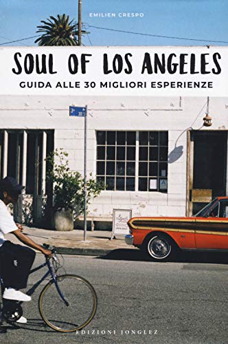 Soul of Los Angeles (Italian): Guida alle 30 migliori esperienze [Paperback]