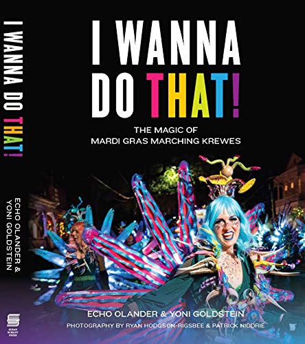 I Wanna Do That!: The Magic of Mardi Gras Mar