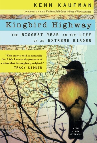 Kingbird Highway: The Biggest Year in the Lif