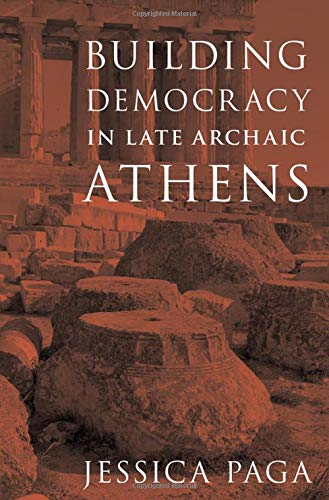 Building Democracy in Late Archaic Athens [Hardcover]