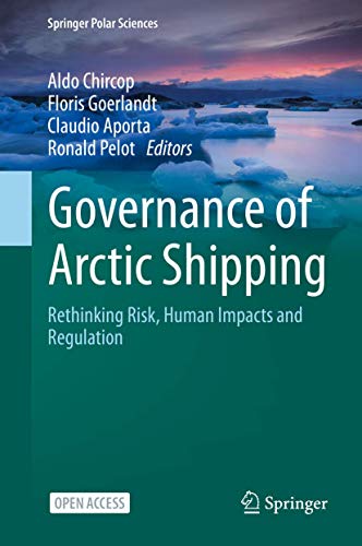 Governance of Arctic Shipping: Rethinking Risk, Human Impacts and Regulation [Hardcover]