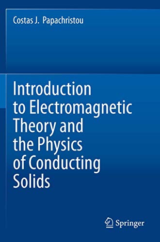 Introduction to Electromagnetic Theory and the Physics of Conducting Solids [Paperback]