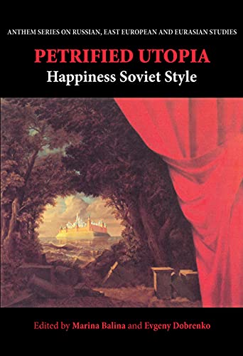 Petrified Utopia Happiness Soviet Style [Paperback]