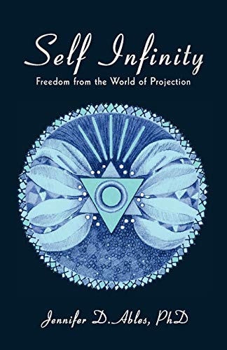 Self Infinity  Freedom from the World of Projection [Paperback]