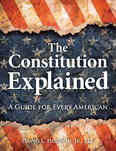 The Constitution Explained A Guide for Every American [Hardcover]