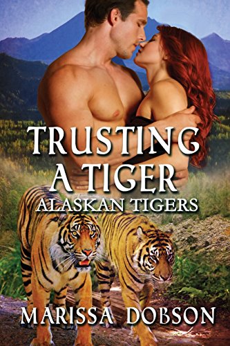 Trusting A Tiger (alaskan Tigers) (volume 5) [Paperback]