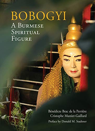 Bobogyi: A Burmese Spiritual Figure [Hardcover]