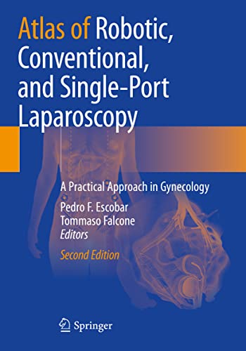 Atlas of Robotic, Conventional, and Single-Port Laparoscopy: A Practical Approac [Paperback]