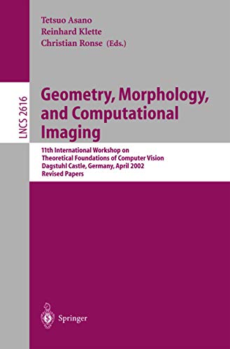 Geometry, Morphology, and Computational Imaging 11th International Workshop on  [Paperback]