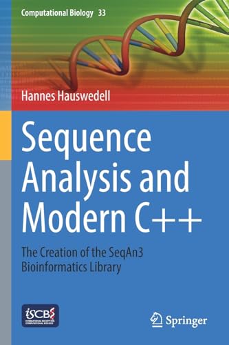 Sequence Analysis and Modern C++: The Creation of the SeqAn3 Bioinformatics Libr [Paperback]