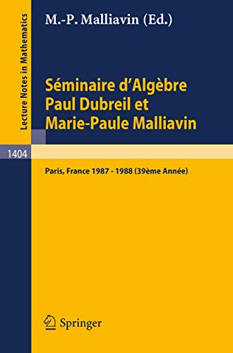 Sminaire d'Algbre Paul Dubreil et Marie-Paule Malliavin: Proceedings Paris 198 [Paperback]