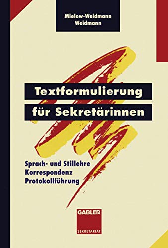 Textformulierung fr Sekretrinnen: Sprach- und Stillehre Korrespondenz Protokol [Paperback]