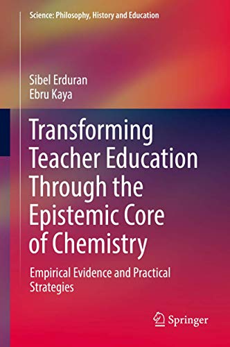 Transforming Teacher Education Through the Epistemic Core of Chemistry: Empirica [Hardcover]