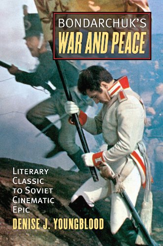 Bondarchuk's War And Peace: Literary Classic To Soviet Cinematic Epic [Hardcover]