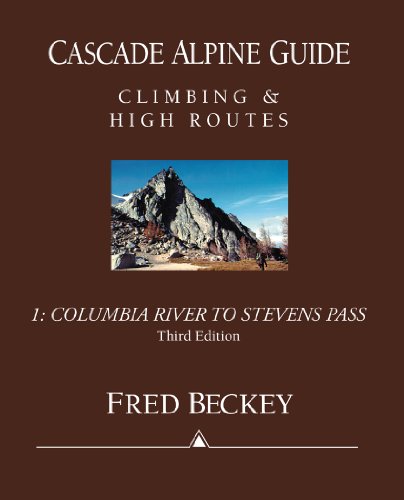 Cascade Alpine Guide: Climbing And High Routes: Vol 1- Columbia River To Stevens [Paperback]