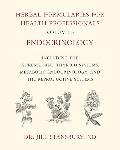 Herbal Formularies for Health Professionals, Volume 3 : Endocrinology, Including [Hardcover]