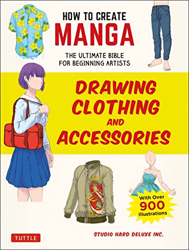 How to Create Manga: Drawing Clothing and Accessories: The Ultimate Bible for Be [Paperback]