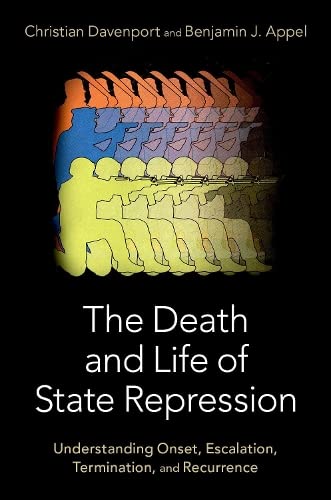 The Death and Life of State Repression: Understanding Onset, Escalation, Termina [Paperback]