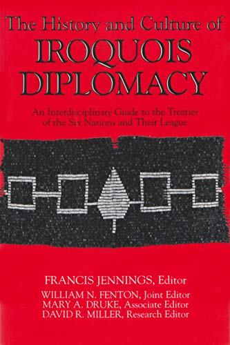 The History And Culture Of Iroquois Diplomacy: An Interdisciplinary Guide To The [Paperback]