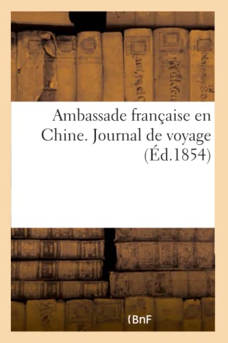 Ambassade Francaise En Chine. Journal De Voyage