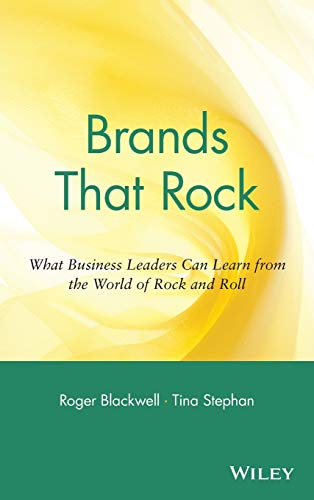 Brands That Rock What Business Leaders Can Learn from the World of Rock and Rol [Hardcover]