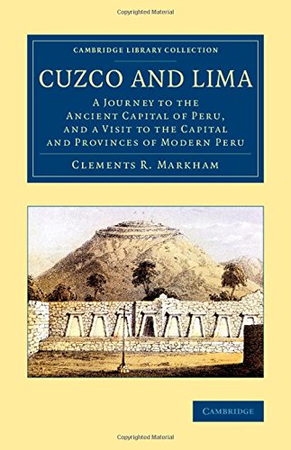 Cuzco and Lima A Journey to the Ancient Capital of Peru, and a Visit to the Cap [Paperback]