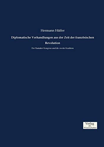 Diplomatische Verhandlungen Aus Der Zeit Der Franzosischen Revolution (german Ed [Paperback]