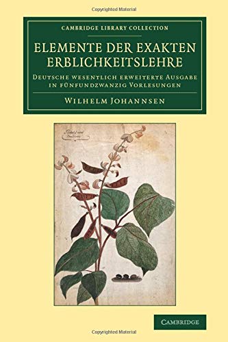 Elemente der exakten Erblichkeitslehre Deutsche esentlich ereiterte Ausgabe i [Paperback]