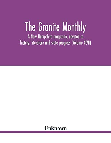 Granite Monthly, A Ne Hampshire Magazine, Devoted To History, Literature And St