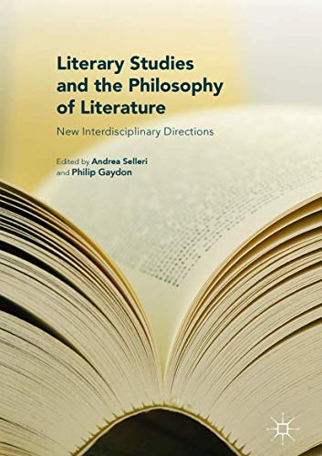 Literary Studies and the Philosophy of Literature Ne Interdisciplinary Directi [Hardcover]