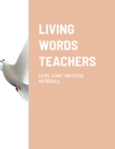 Living Words Teachers Level 3 Unit 13b Extra Materials