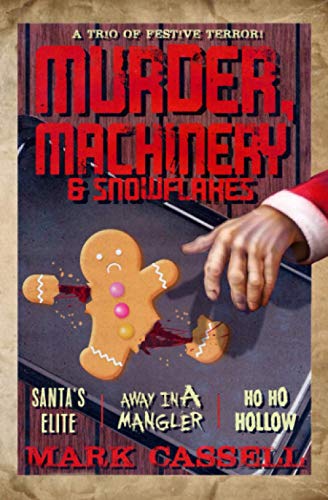 Murder, Machinery & Snoflakes (a Trio of Festive Terror)  Santa's Elite / Aay [Paperback]