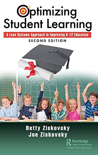 Optimizing Student Learning A Lean Systems Approach to Improving K-12 Education [Hardcover]