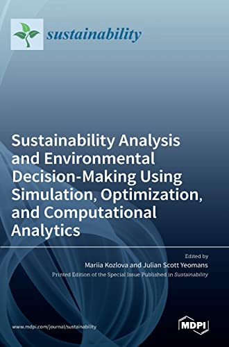 Sustainability Analysis And Environmental Decision-Making Using Simulation, Opti