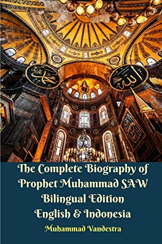 The Complete Biography Of Prophet Muhammad Sa Bilingual Edition English & Indon [Paperback]