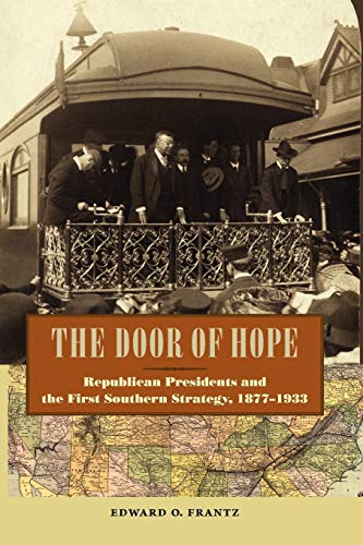 The Door Of Hope Republican Presidents And The First Southern Strategy, 187719 [Paperback]