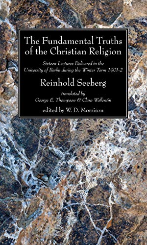 The Fundamental Truths Of The Christian Religion Sixteen Lectures Delivered In  [Paperback]