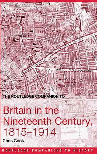 The Routledge Companion to Britain in the Nineteenth Century, 1815-1914 [Hardcover]