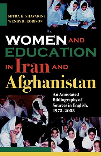 Women and Education in Iran and Afghanistan An Annotated Bibliography of Source [Paperback]