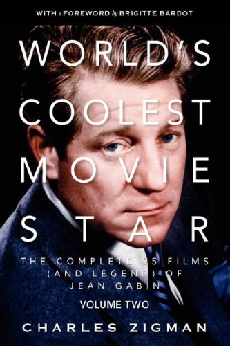 World's Coolest Movie Star The Complete 95 Films (and Legend) Of Jean Gabin, Vo [Hardcover]