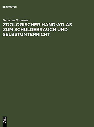 Zoologischer Hand-Atlas Zum Schulgebrauch und Selbstunterricht  MIT Besonderer  [Hardcover]