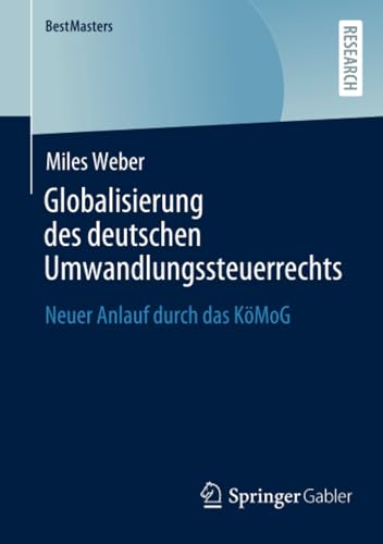 Globalisierung des deutschen Umwandlungssteuerrechts: Neuer Anlauf durch das KM [Paperback]