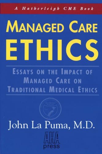 Managed Care Ethics: Essays on the Impact of Managed Care on Traditional Medical [Paperback]